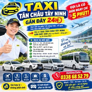 Taxi Tân Châu Tây Ninh Gần Đây 24h 0338685279